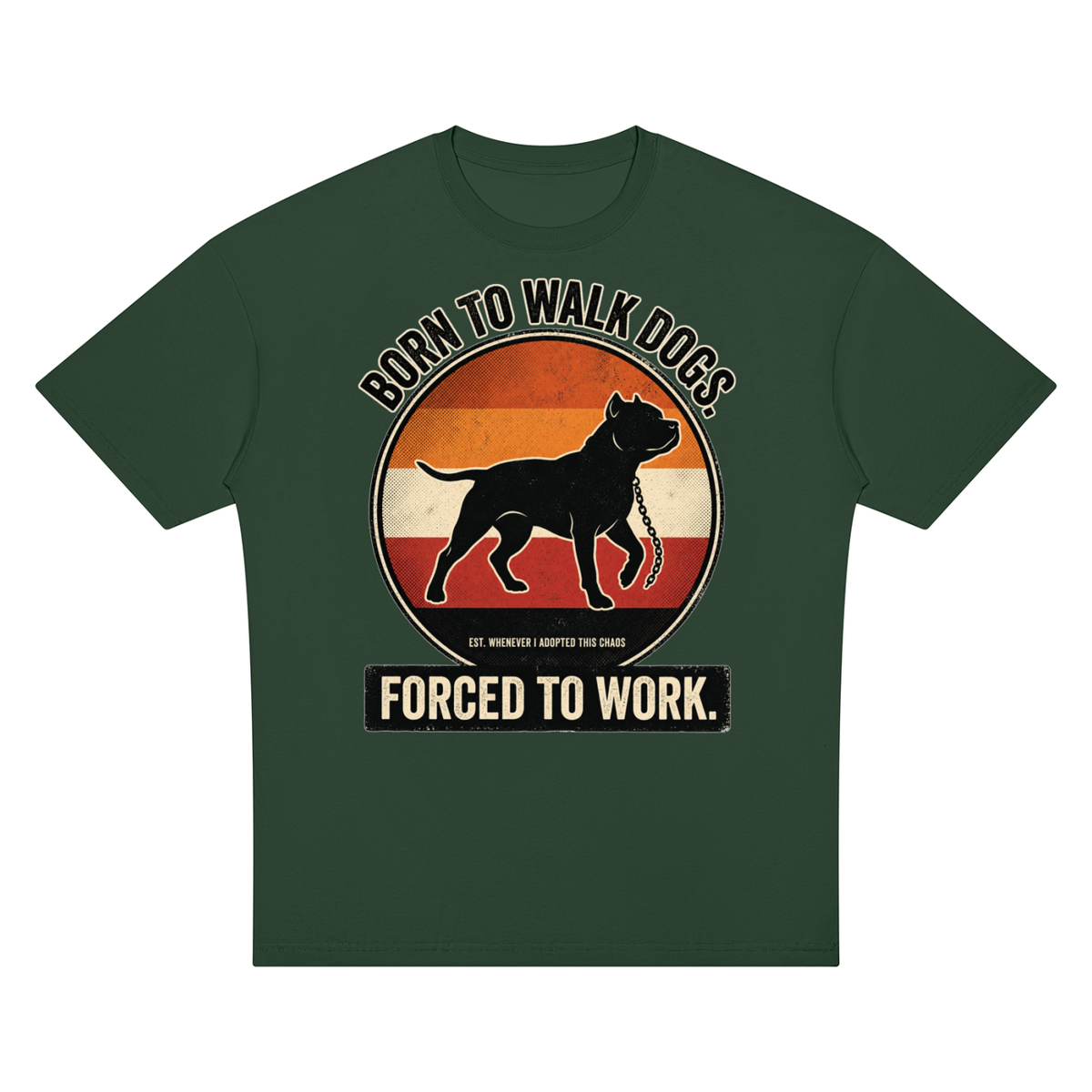 SNORTIES | Born To Walk Dogs | T-shirt