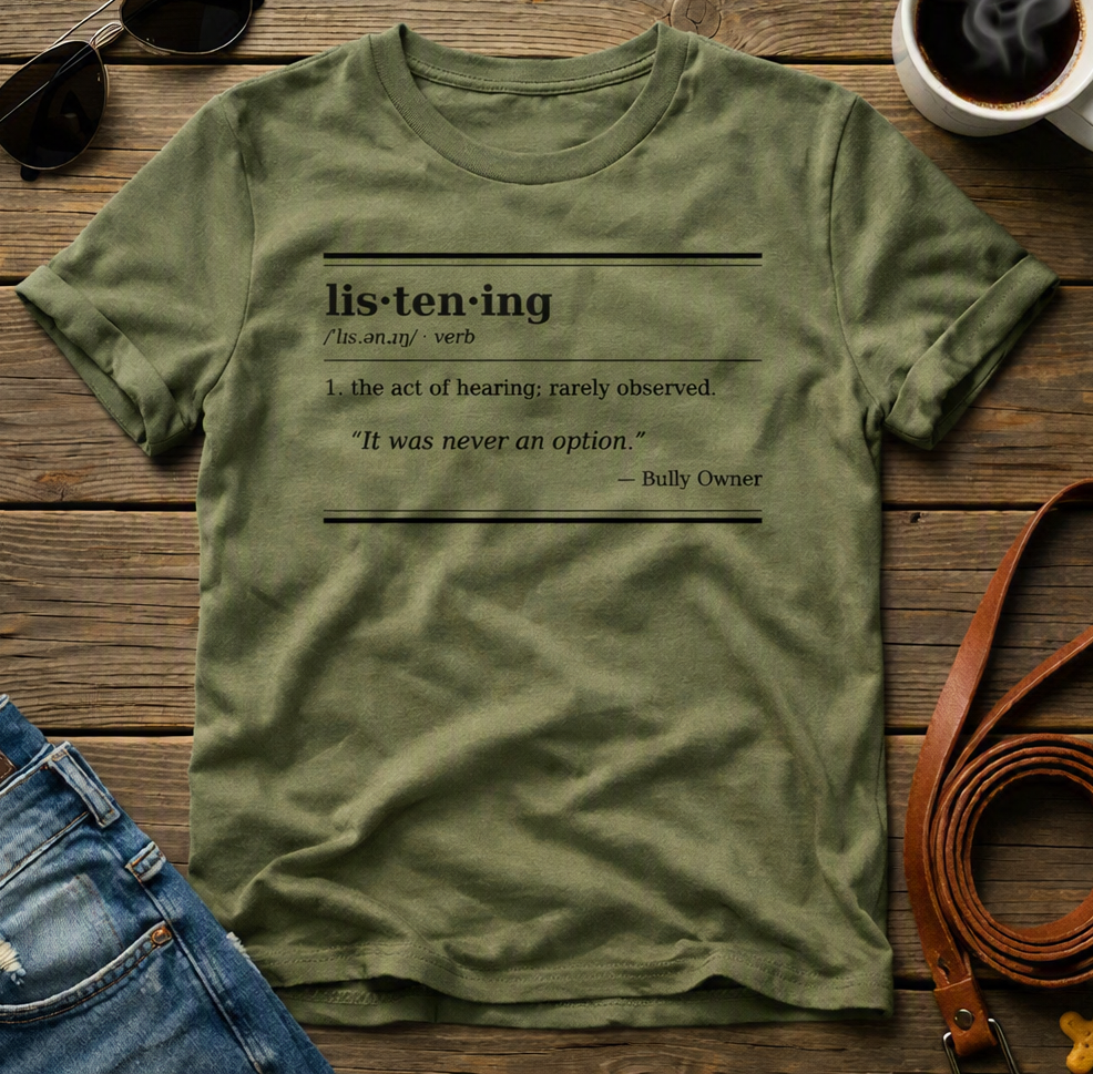SNORTIES | Listening | It Was Never An Option | Bully Owner Tee